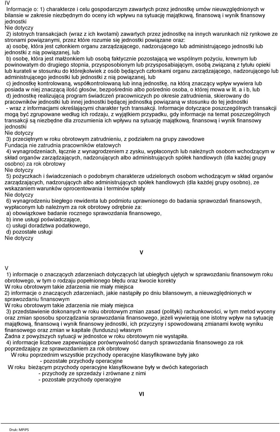 a) osobę, która jest członkiem organu zarządzającego, nadzorującego lub administrującego jednostki lub jednostki z nią powiązanej, lub b) osobę, która jest małżonkiem lub osobą faktycznie pozostającą