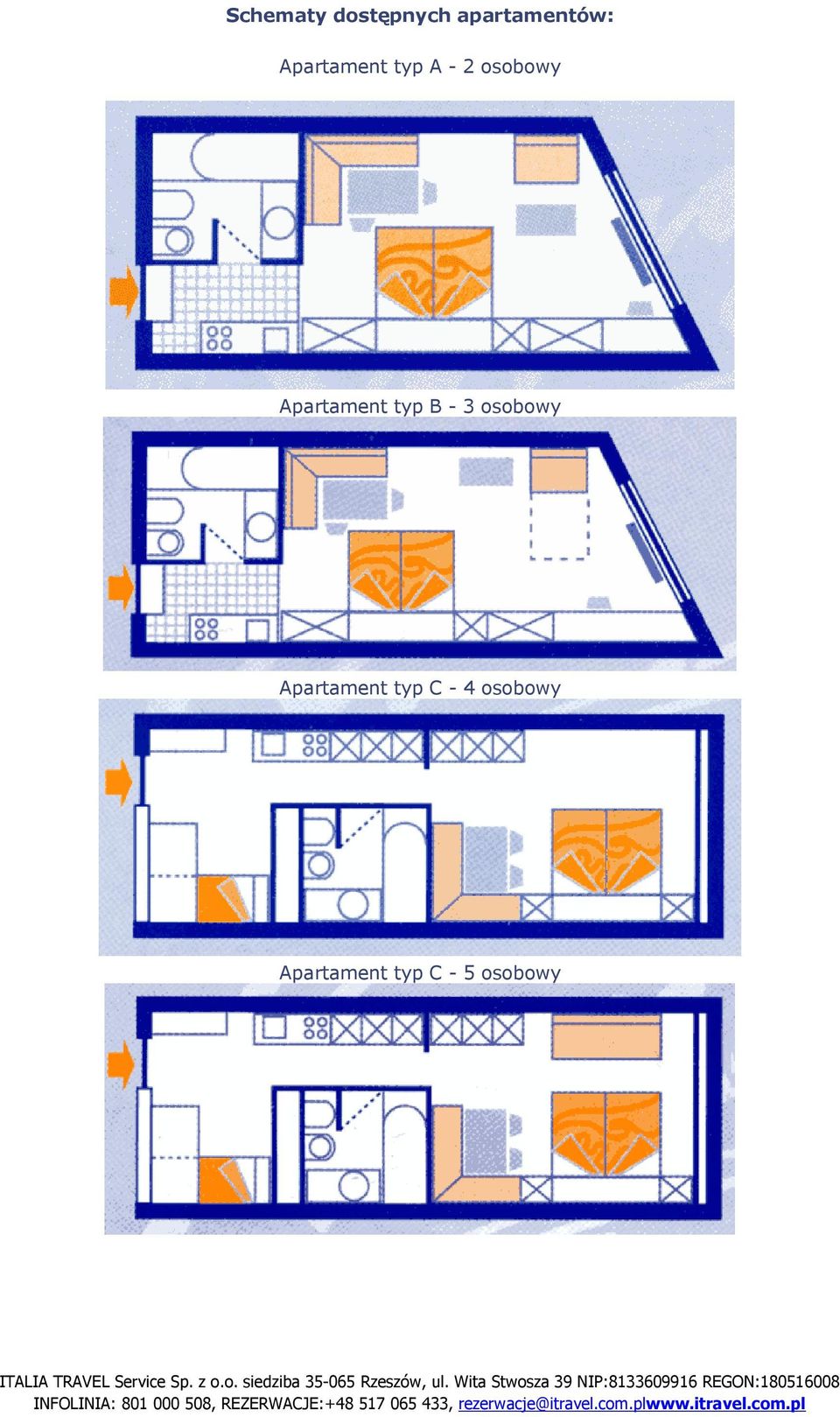 Apartament typ C - 5 osobowy ITALIA TRAVEL Service Sp. z o.o. siedziba 35-065 Rzeszów, ul.