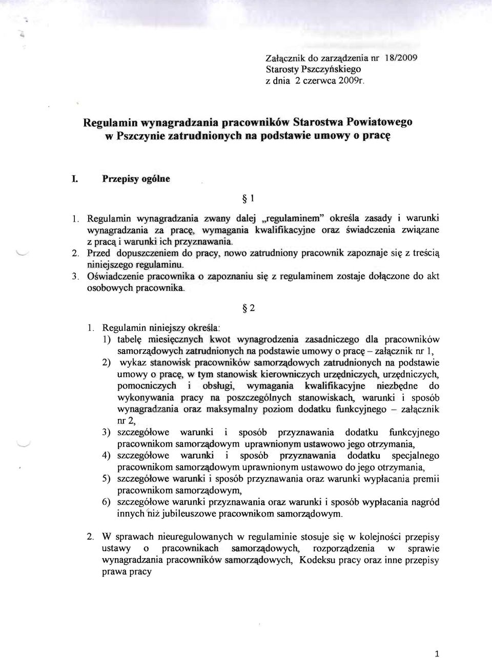 Regulamin wynagradzania zwany dalej "regulaminem" okresla zasady i warunki wynagradzania za prac~, wymagania kwalifikacyjne oraz Swiadczenia zwi lzane z prac<\ i warunki ich przyznawania. 2.