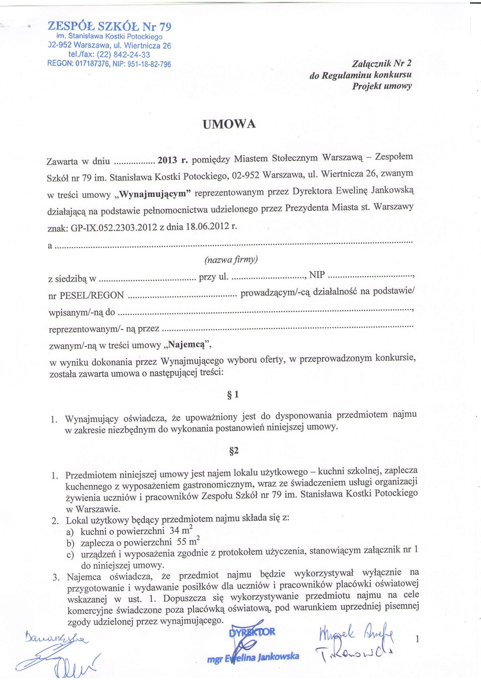 wiertnicza26, zwan]ym w tresci umowy,,wynajmujecym" reprezentowanym ptzez Dyrektora EwelinE Jankowskq dzia\ajqcqna podstawie pelnomocnictwa udzielonego ptzezprezydenta Miasta st' warszawy znak: GP-IX.