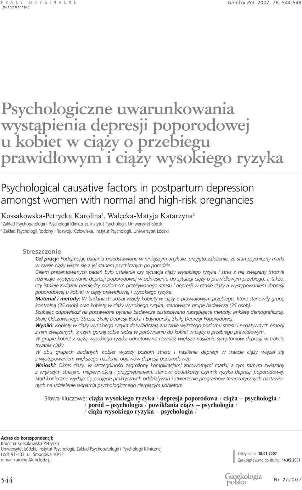 Psychologii Rodziny i Rozwoju Cz owieka, Instytut Psychologii, Uniwersytet ódzki Streszczenie Cel pracy: Podejmujàc badania przedstawione w niniejszym artykule, przyj to za o enie, e stan psychiczny