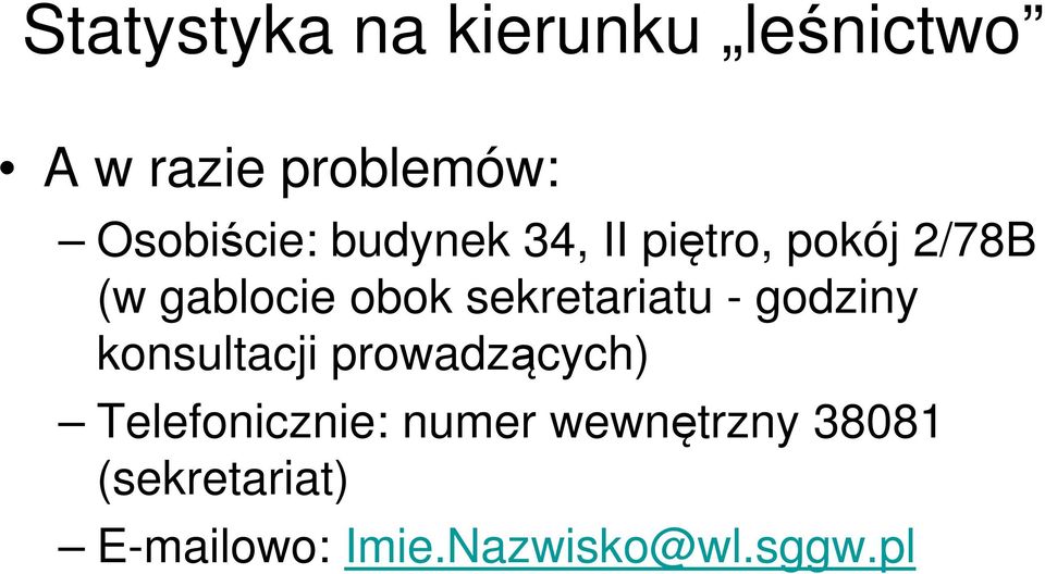 sekretariatu - godziny konsultacji prowadzących) Telefonicznie: