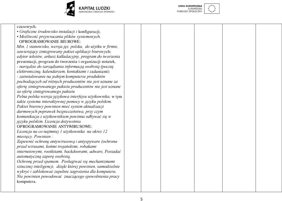 narzędzie do zarządzania informacją osobistą (pocztą elektroniczną, kalendarzem, kontaktami i zadaniami) - zainstalowanie na jednym komputerze produktów pochodzących od różnych producentów nie jest