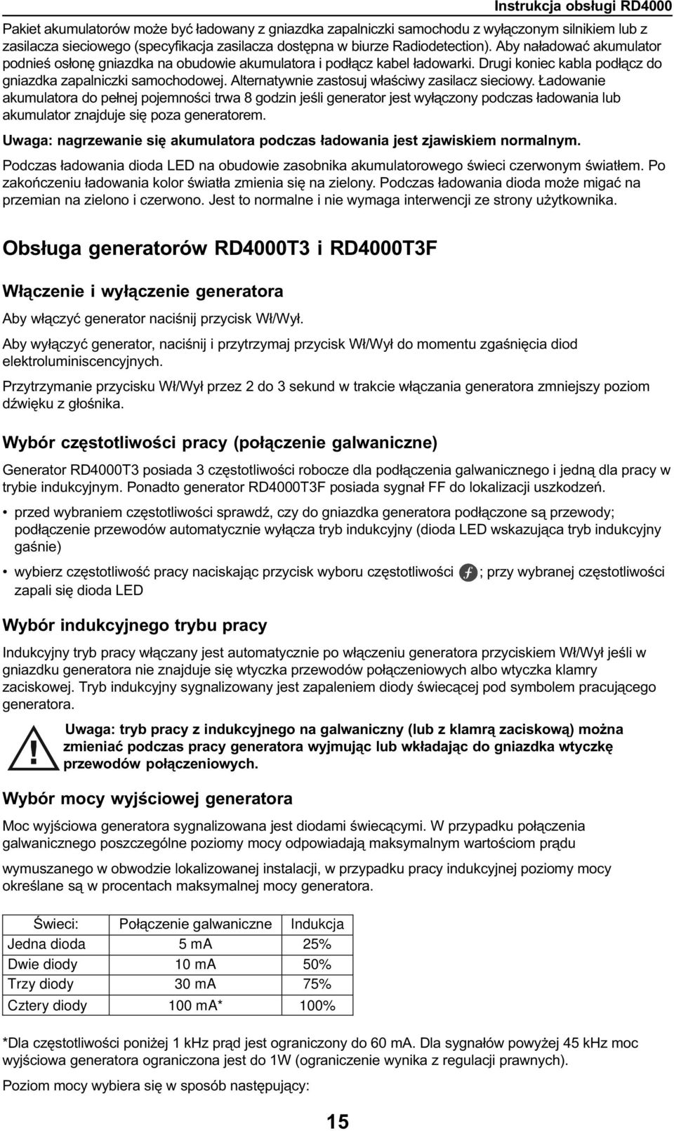 Alternatywnie zastosuj w³aœciwy zasilacz sieciowy.