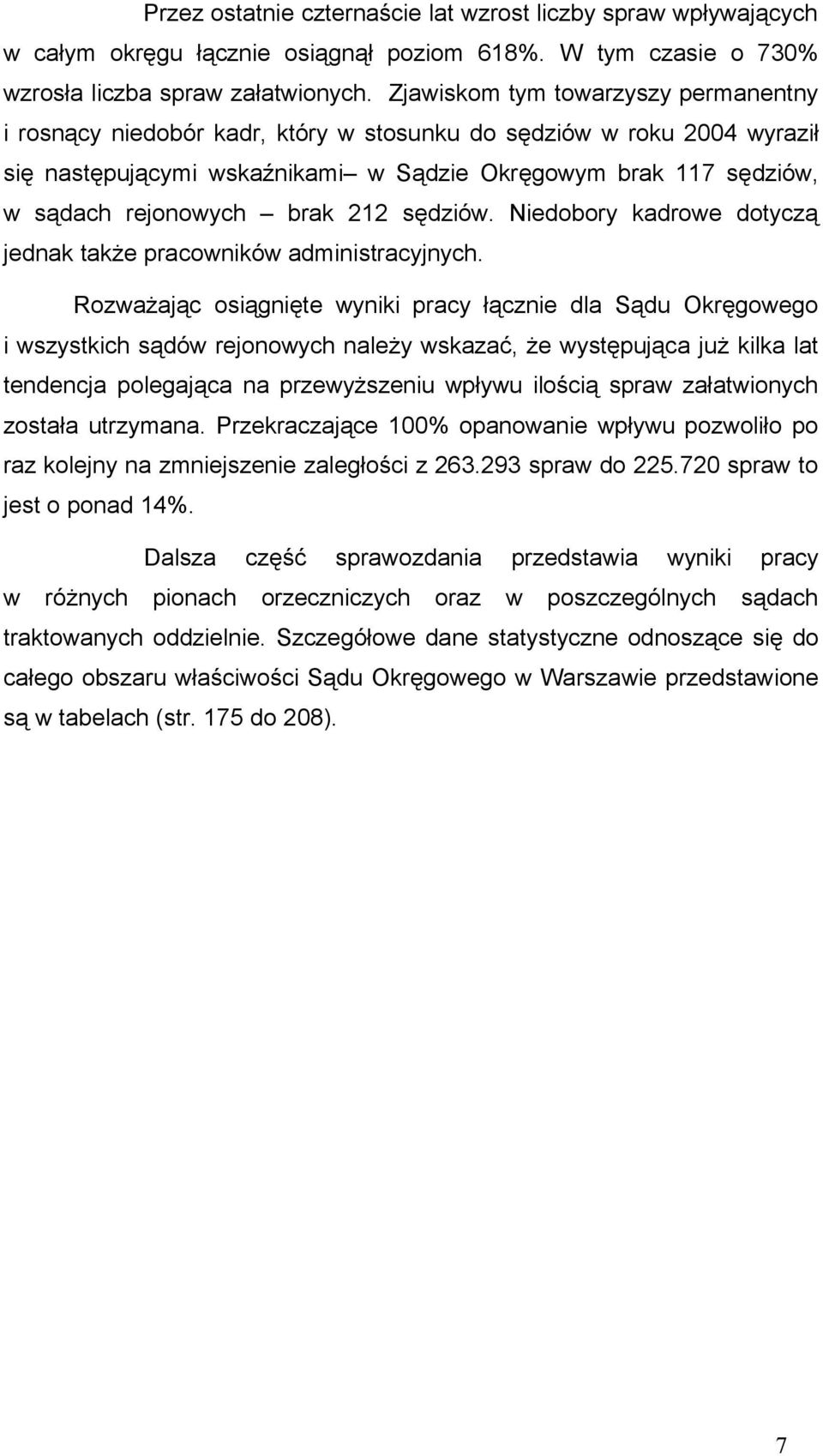 brak 212 sędziów. Niedobory kadrowe dotyczą jednak także pracowników administracyjnych.