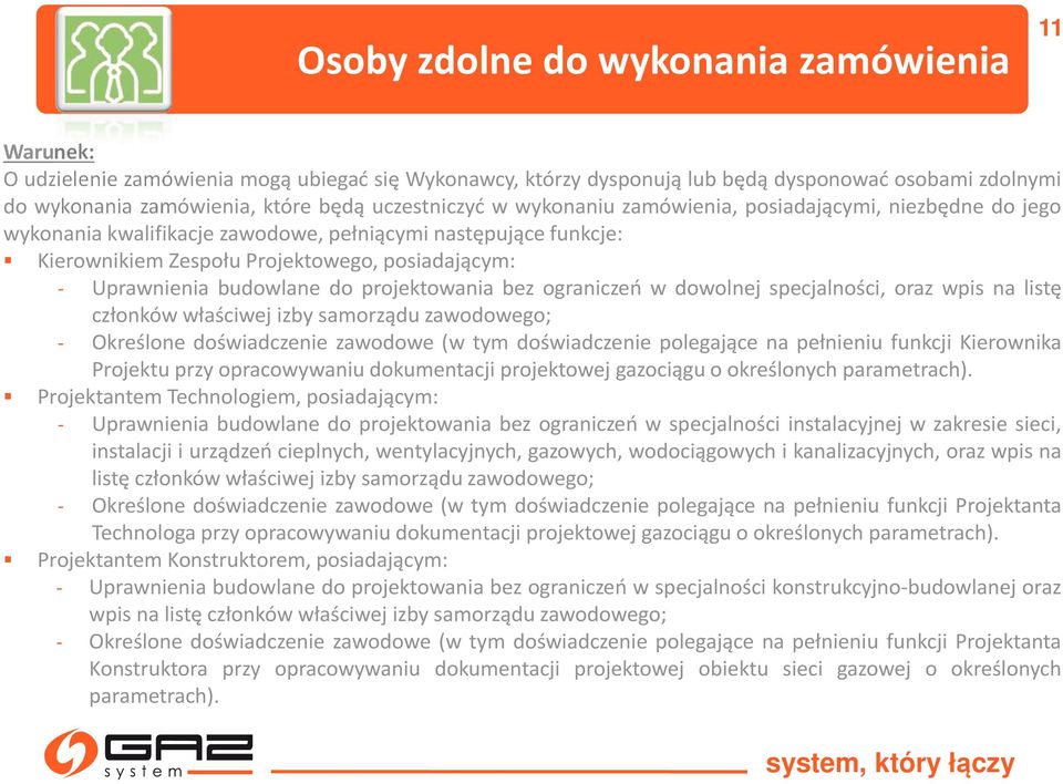 budowlane do projektowania bez ograniczeń w dowolnej specjalności, oraz wpis na listę członków właściwej izby samorządu zawodowego; - Określone doświadczenie zawodowe (w tym doświadczenie polegające