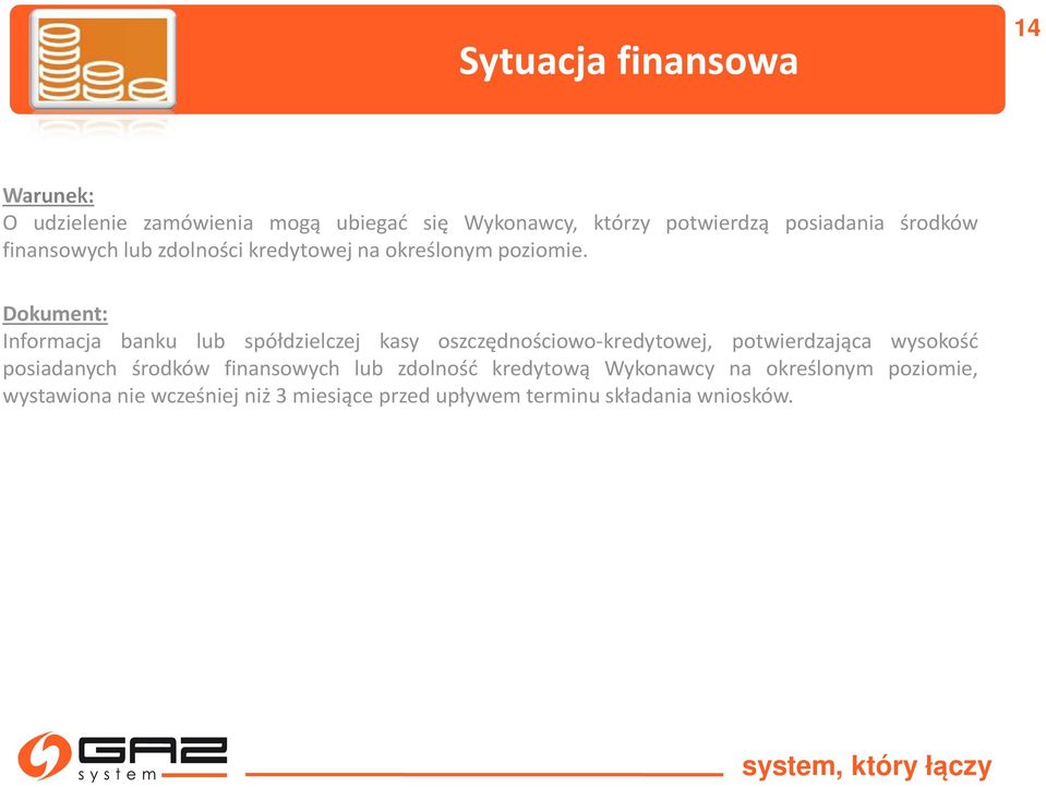 Dokument: Informacja banku lub spółdzielczej kasy oszczędnościowo-kredytowej, potwierdzająca wysokość posiadanych