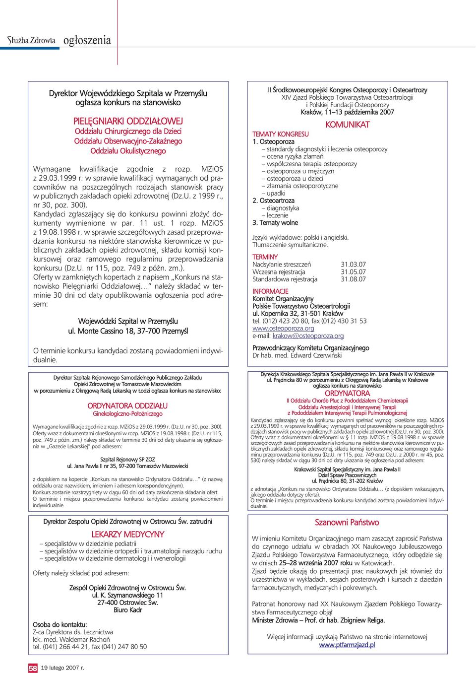 Kandydaci zgłaszający się do konkursu powinni złożyć dokumenty wymienione w par. 11 ust. 1 rozp. MZiOS z 19.08.1998 r.