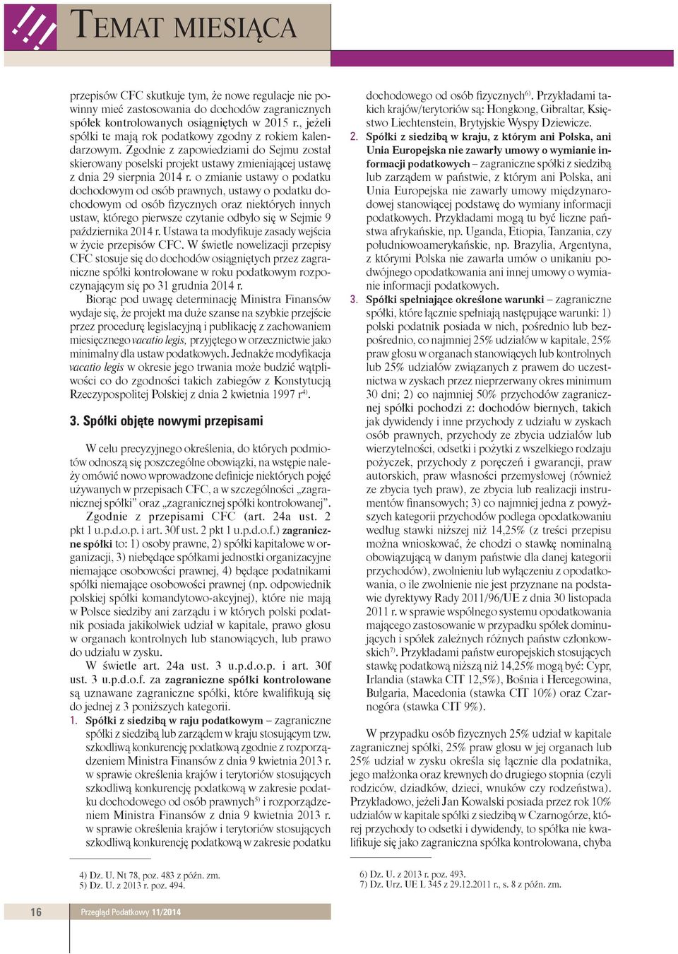 o zmianie ustawy o podatku dochodowym od osób prawnych, ustawy o podatku dochodowym od osób fizycznych oraz niektórych innych ustaw, którego pierwsze czytanie odbyło się w Sejmie 9 października 2014