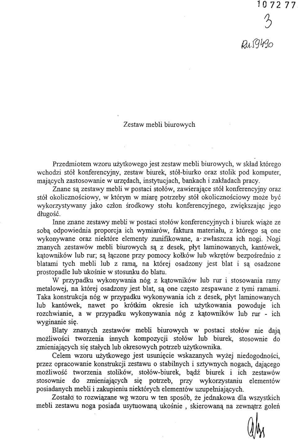 Znane są zestawy mebli w postaci stołów, zawierające stół konferencyjny oraz stół okolicznościowy, w którym w miarę potrzeby stół okolicznościowy może być wykorzystywany jako człon środkowy stołu