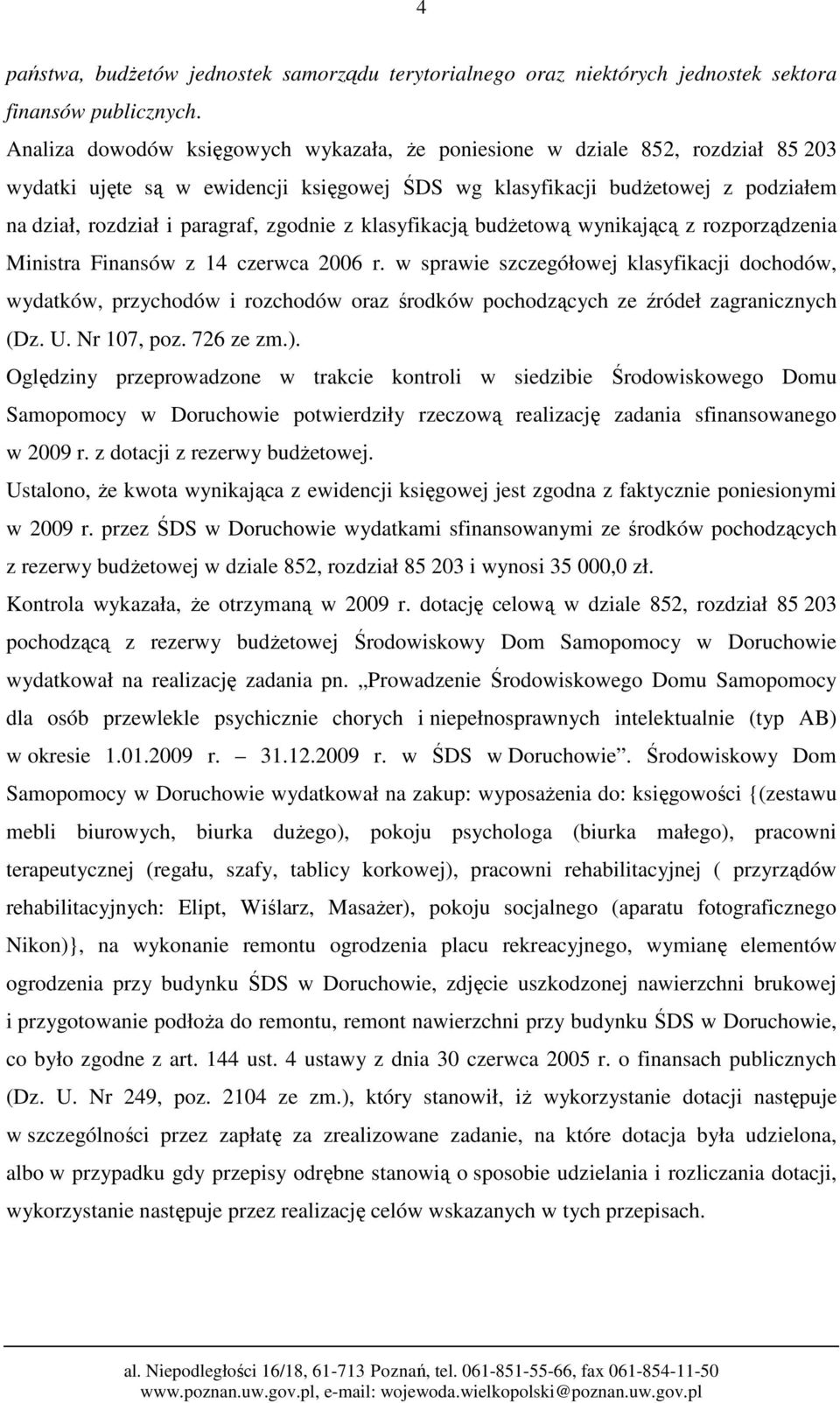 zgodnie z klasyfikacją budŝetową wynikającą z rozporządzenia Ministra Finansów z 14 czerwca 2006 r.