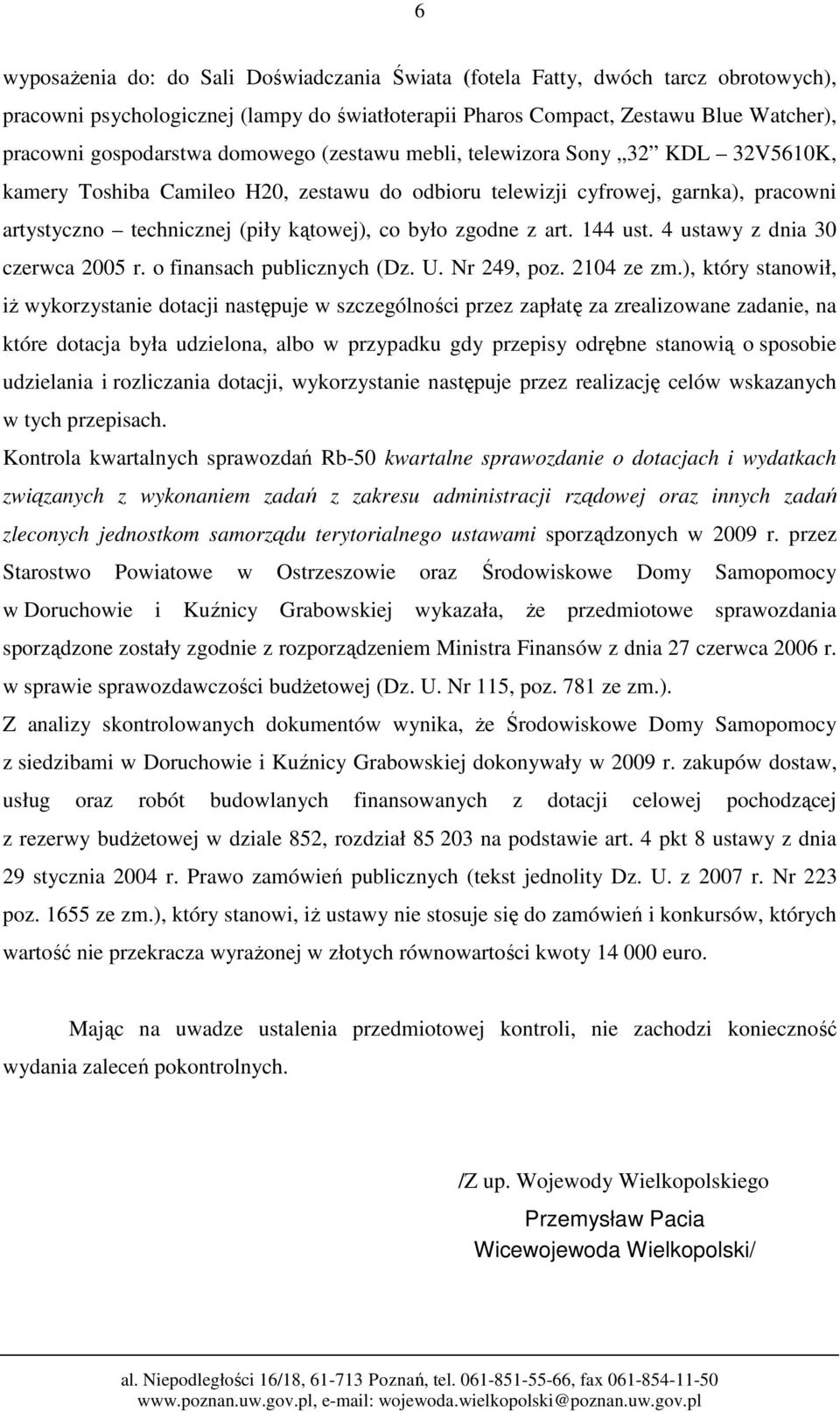 art. 144 ust. 4 ustawy z dnia 30 czerwca 2005 r. o finansach publicznych (Dz. U. Nr 249, poz. 2104 ze zm.