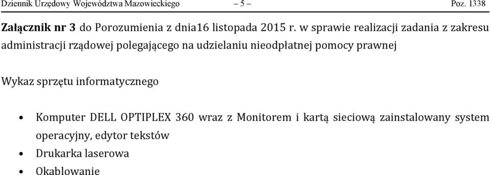 w sprawie realizacji zadania z zakresu administracji rządowej polegającego na udzielaniu