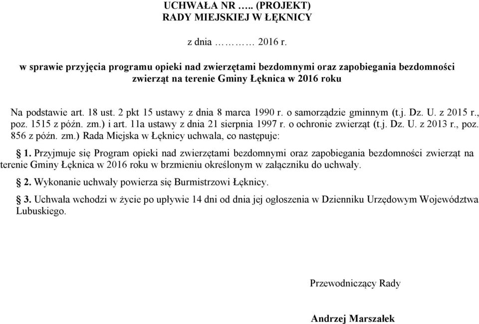 2 pkt 15 ustawy z dnia 8 marca 1990 r. o samorządzie gminnym (t.j. Dz. U. z 2015 r., poz. 1515 z późn. zm.) i art. 11a ustawy z dnia 21 sierpnia 1997 r. o ochronie zwierząt (t.j. Dz. U. z 2013 r.