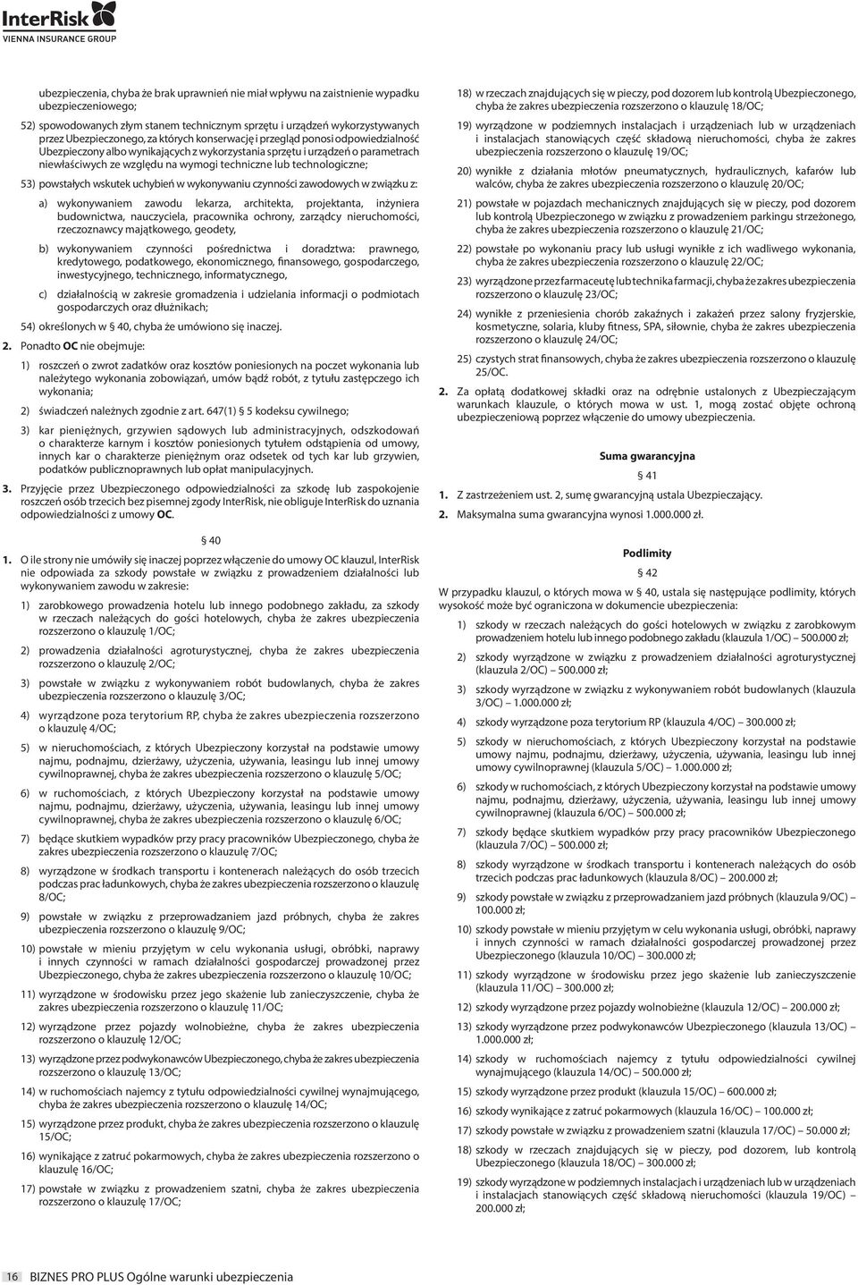 technologiczne; 53) powstałych wskutek uchybień w wykonywaniu czynności zawodowych w związku z: a) wykonywaniem zawodu lekarza, architekta, projektanta, inżyniera budownictwa, nauczyciela, pracownika