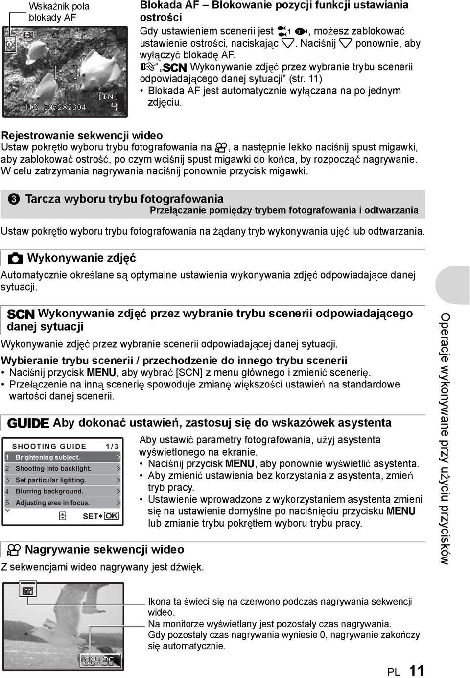 Rejestrowanie sekwencji wideo Ustaw pokr t o wyboru trybu fotografowania na n, a nast pnie lekko naci nij spust migawki, aby zablokowa ostro, po czym wci nij spust migawki do ko ca, by rozpocz