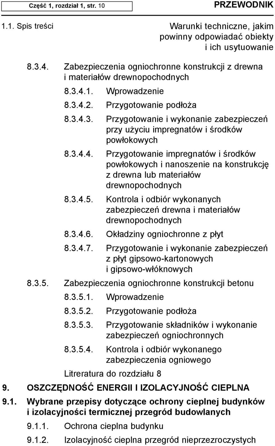 Kontrola i odbiór wykonanych zabezpieczeñ drewna i materia³ów drewnopochodnych 8.3.4.6. Ok³adziny ogniochronne z p³yt 8.3.4.7.