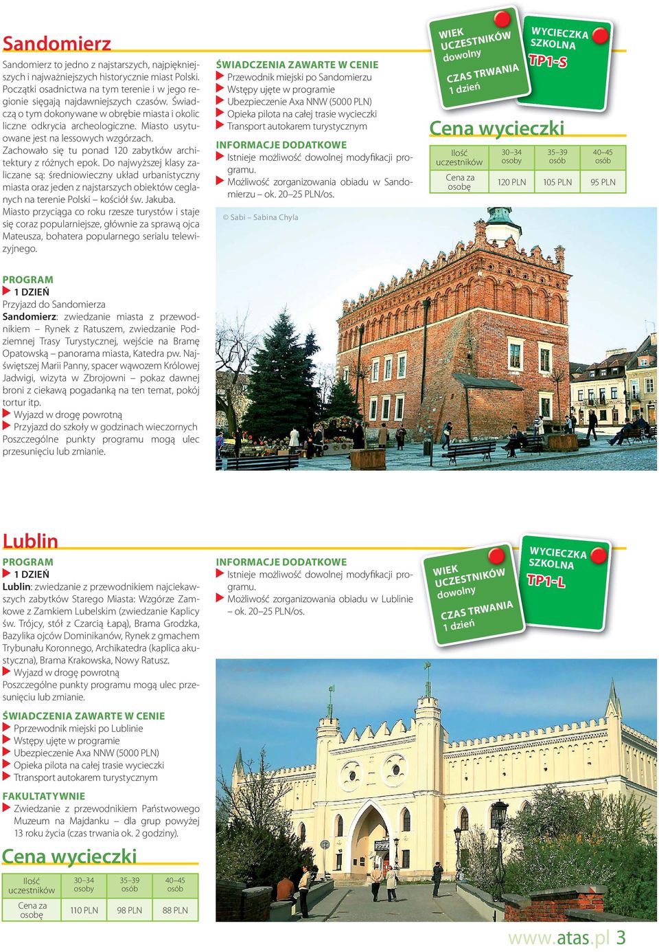 Do najwyższej klasy zaliczane są: średniowieczny układ urbanistyczny miasta oraz jeden z najstarszych obiektów ceglanych na terenie Polski kościół św. Jakuba.