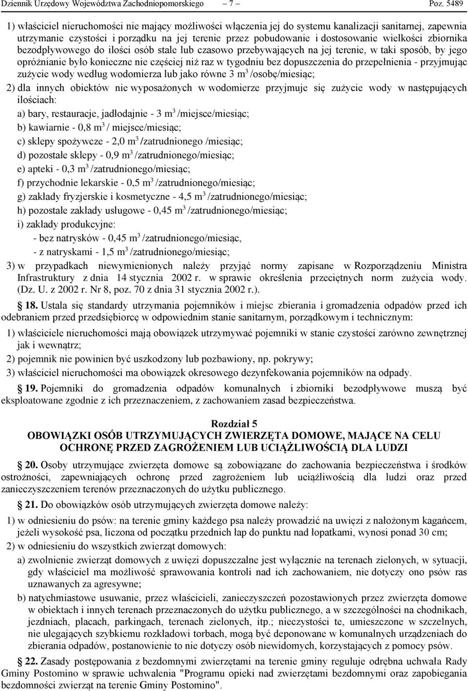 wielkości zbiornika bezodpływowego do ilości osób stale lub czasowo przebywających na jej terenie, w taki sposób, by jego opróżnianie było konieczne nie częściej niż raz w tygodniu bez dopuszczenia