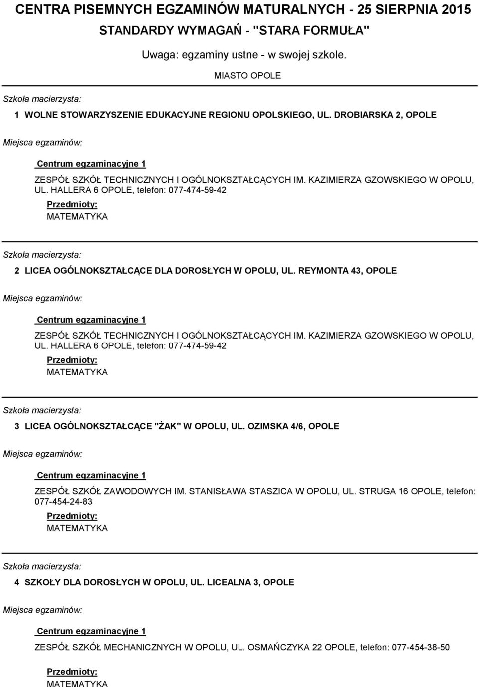 DROBIARSKA 2, OPOLE 2 LICEA OGÓLNOKSZTAŁCĄCE DLA DOROSŁYCH W OPOLU, UL.