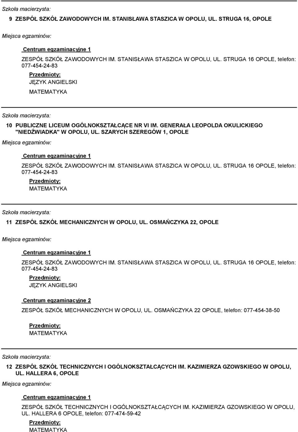 GENERAŁA LEOPOLDA OKULICKIEGO "NIEDŹWIADKA" W OPOLU, UL.