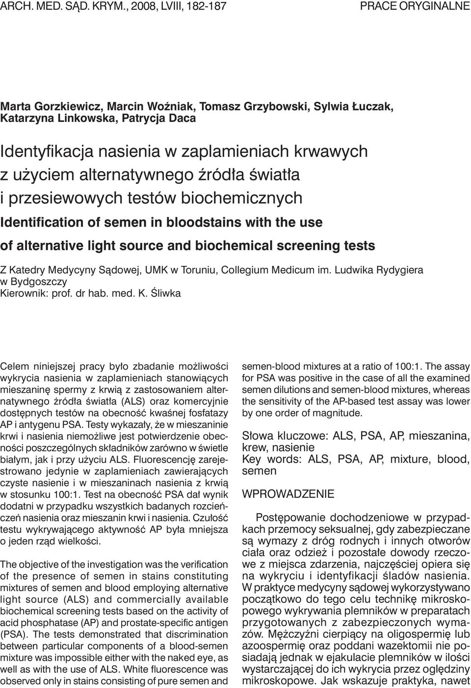 użyciem alternatywnego źródła światła i przesiewowych testów biochemicznych Identification of semen in bloodstains with the use of alternative light source and biochemical screening tests z Katedry