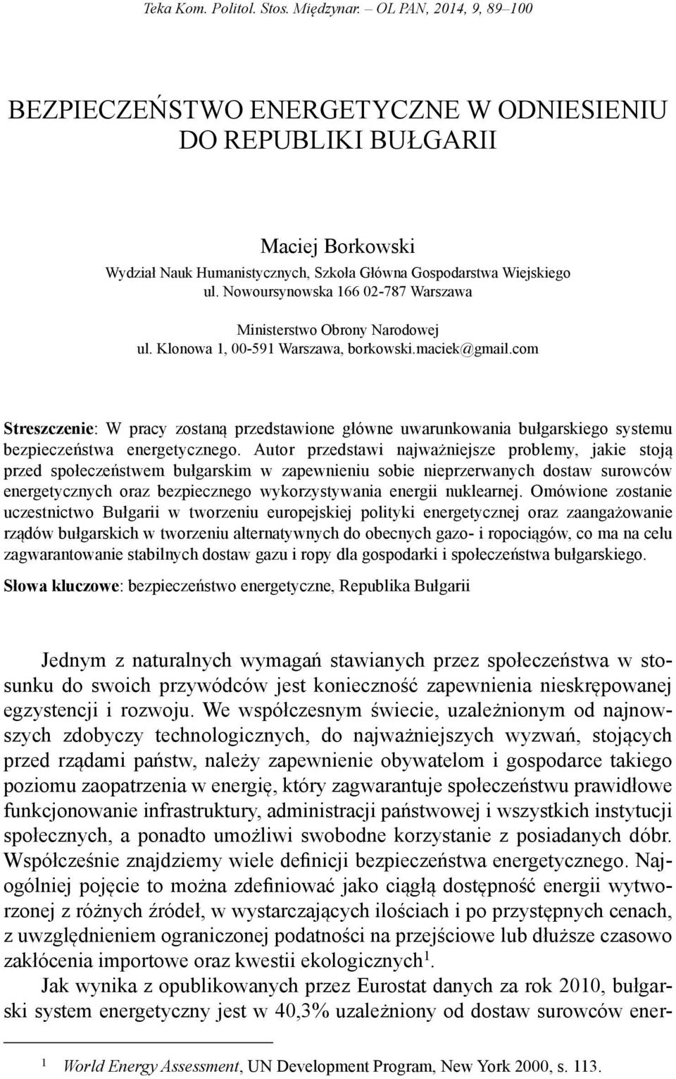 Nowoursynowska 166 02-787 Warszawa Ministerstwo Obrony Narodowej ul. Klonowa 1, 00-591 Warszawa, borkowski.maciek@gmail.