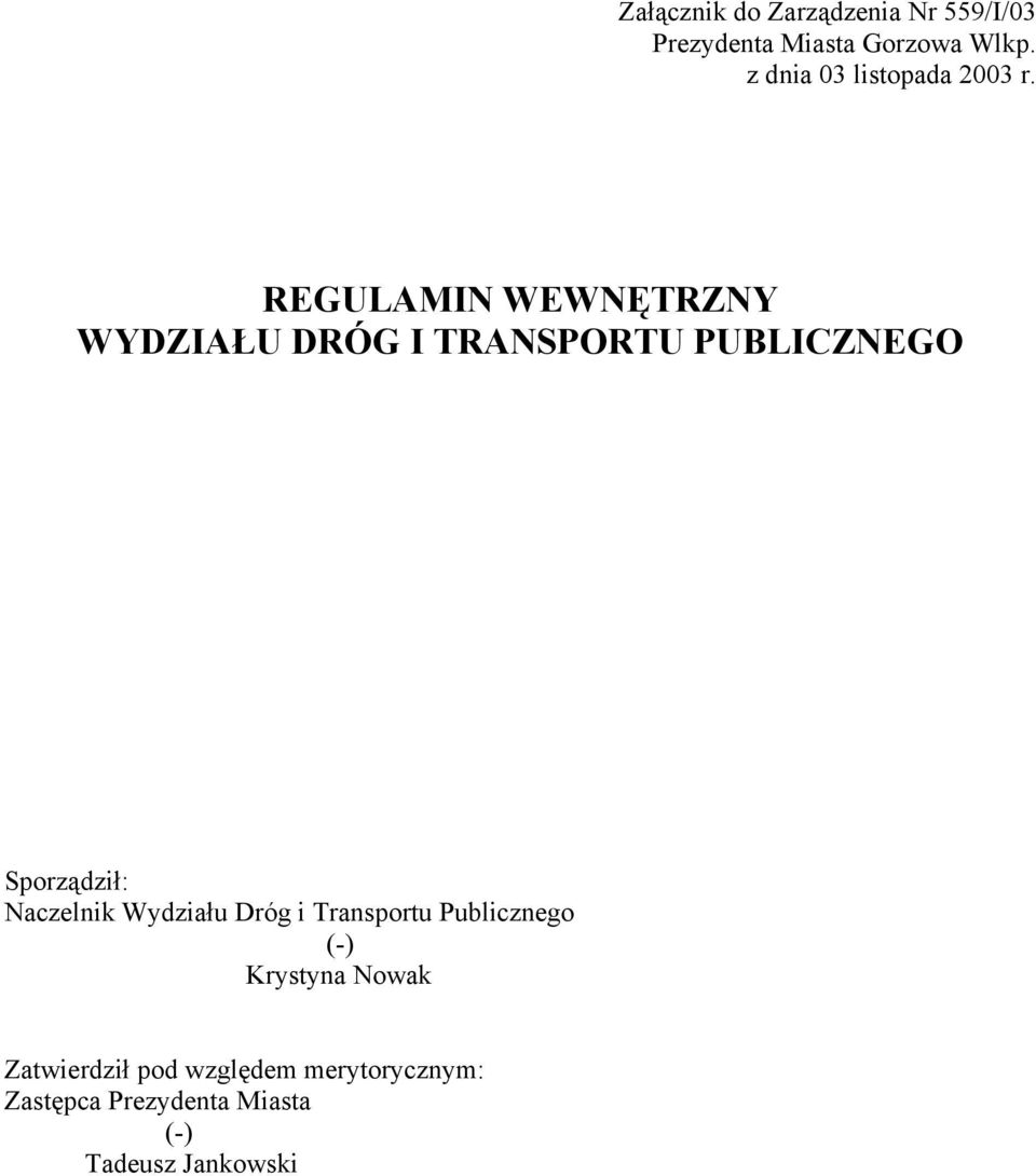 REGULAMIN WEWNĘTRZNY WYDZIAŁU DRÓG I TRANSPORTU PUBLICZNEGO Sporządził: Naczelnik