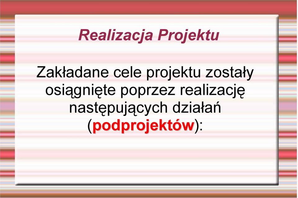 osiągnięte poprzez realizację