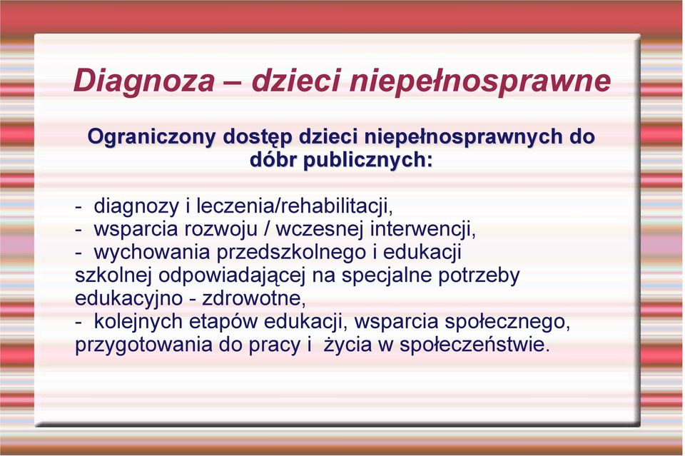 wychowania przedszkolnego i edukacji szkolnej odpowiadającej na specjalne potrzeby edukacyjno -