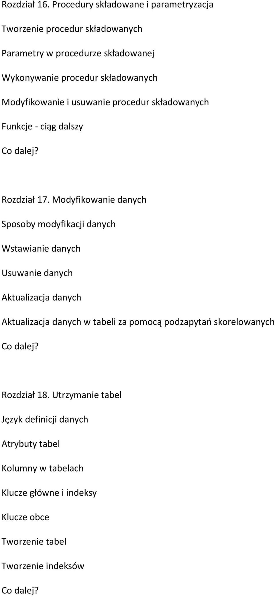Modyfikowanie i usuwanie procedur składowanych Funkcje - ciąg dalszy Rozdział 17.