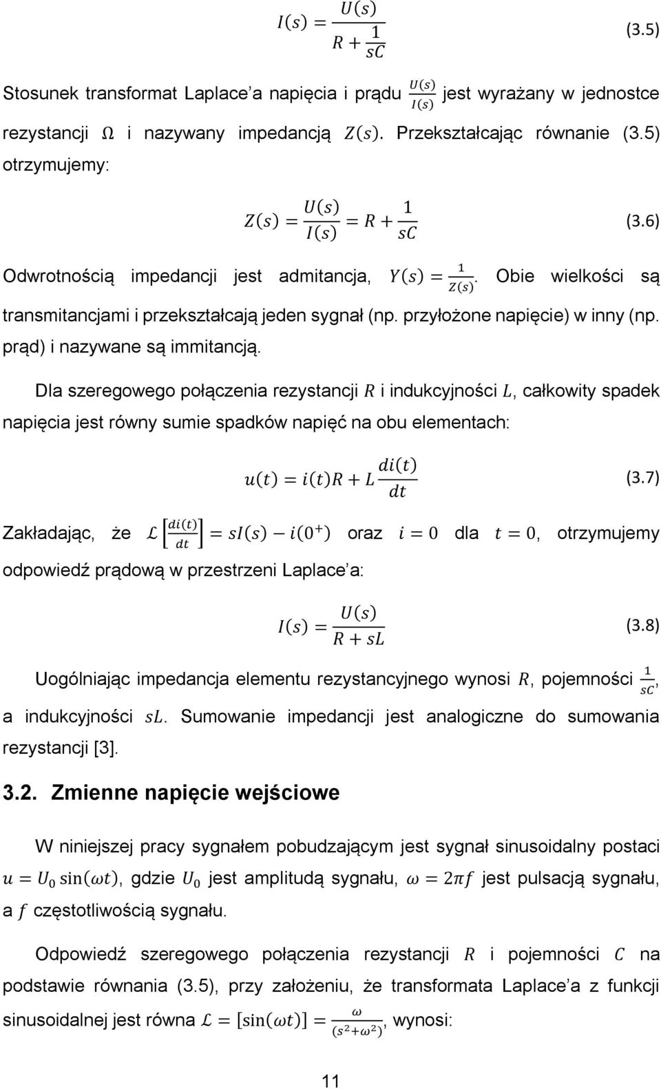 przyłożone napięcie) w inny (np. prąd) i nazywane są immitancją.