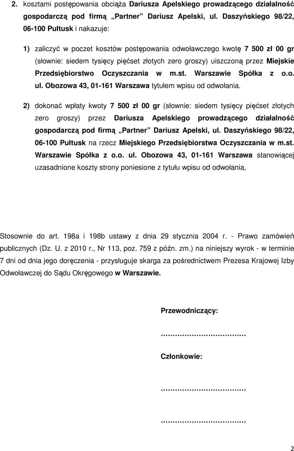 Miejskie Przedsiębiorstwo Oczyszczania w m.st. Warszawie Spółka z o.o. ul. Obozowa 43, 01-161 Warszawa tytułem wpisu od odwołania.