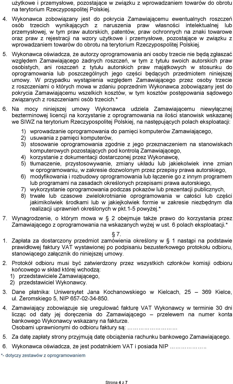 praw ochronnych na znaki towarowe oraz praw z rejestracji na wzory użytkowe i przemysłowe, pozostające w związku z wprowadzaniem towarów do obrotu na terytorium Rzeczypospolitej Polskiej. 5.