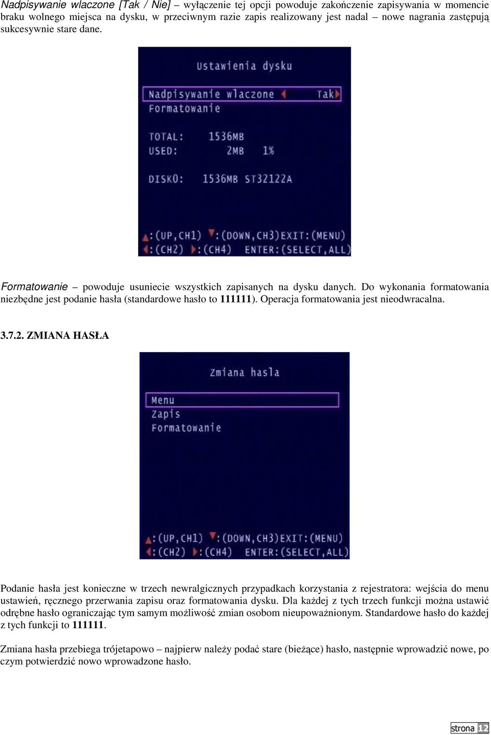 Operacja formatowania jest nieodwracalna. 3.7.2.