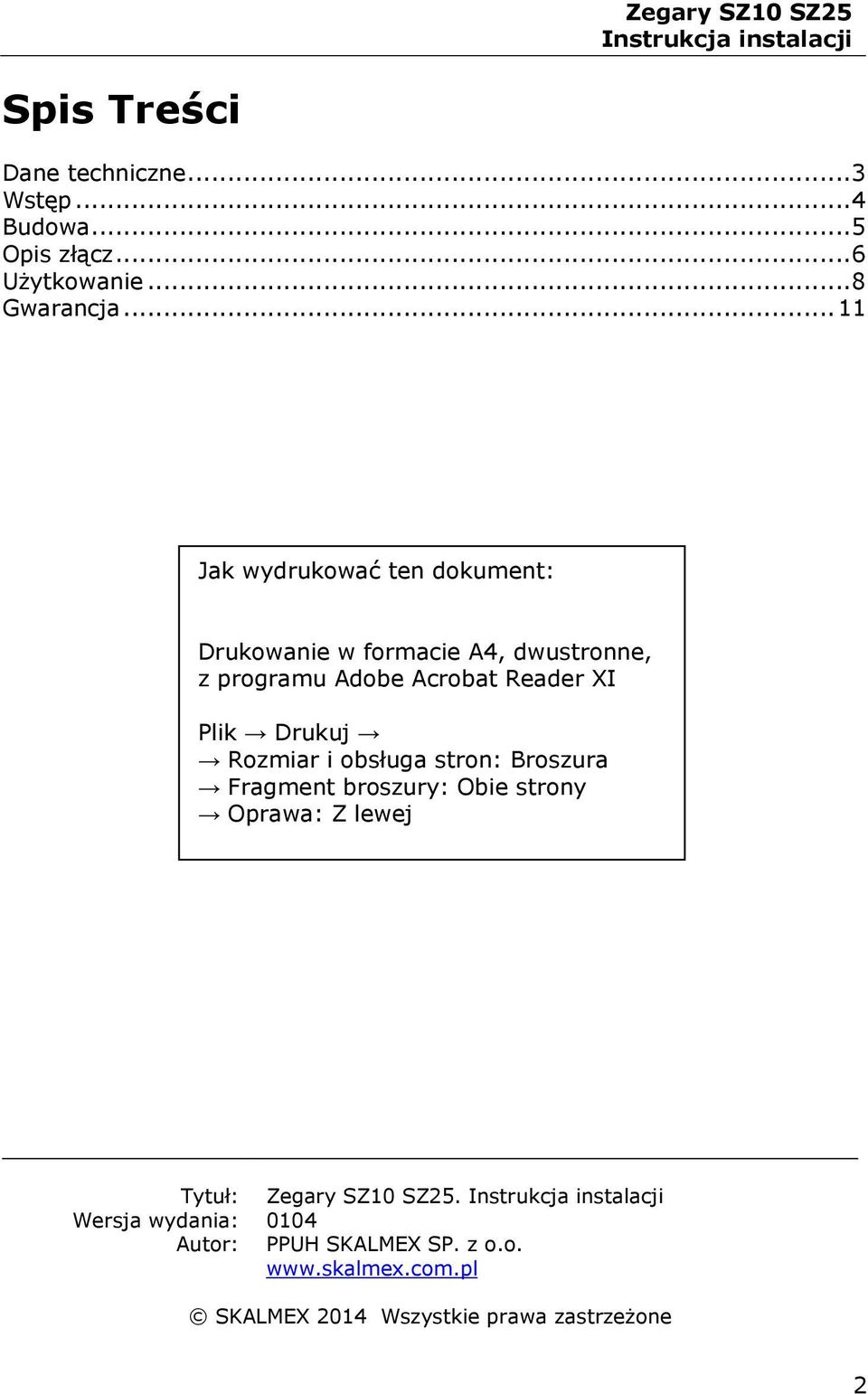 Plik Drukuj Rozmiar i obsługa stron: Broszura Fragment broszury: Obie strony Oprawa: Z lewej Tytuł: Zegary