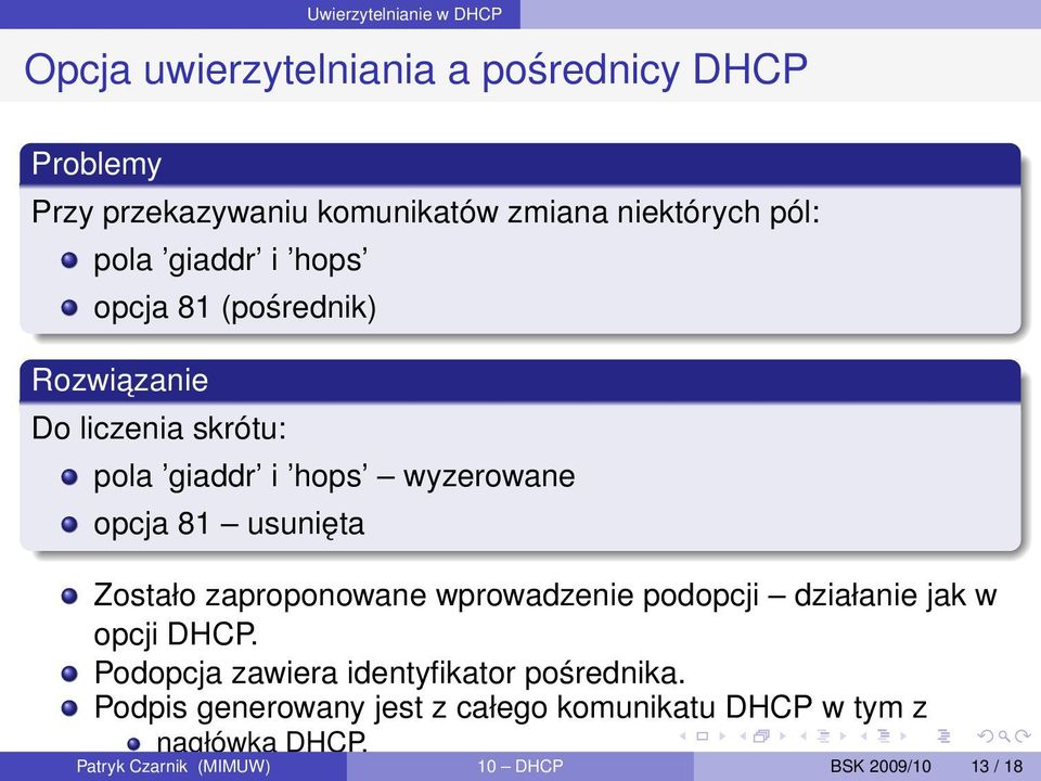 opcja 81 usunięta Zostało zaproponowane wprowadzenie podopcji działanie jak w opcji DHCP.