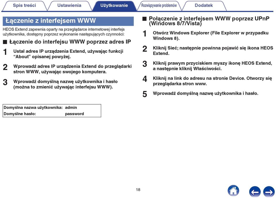 Wprowadź adres IP urządzenia Extend do przeglądarki stron WWW, używając swojego komputera. Wprowadź domyślną nazwę użytkownika i hasło (można to zmienić używając interfejsu WWW).