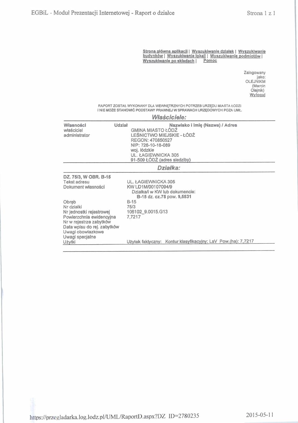 Wfasciciele: Wlasnobcl Udzlal Nazwlsko i lmig (Nazwa) I Adres Ma6ciciel GMlNA MIASTO ~ 6 ~ 2 administrator LESNICTWO MlEJSKlE - t 6~t REGON: 470850527 NIP: 726-10-18-089 woj. 16dzkie UL.