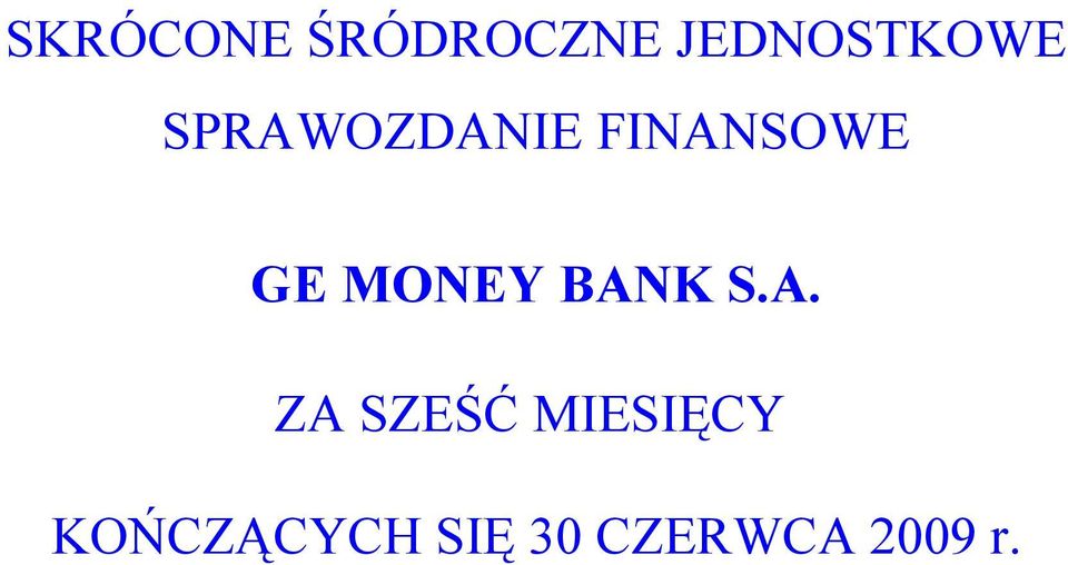 BANK S.A. ZA SZEŚĆ MIESIĘCY