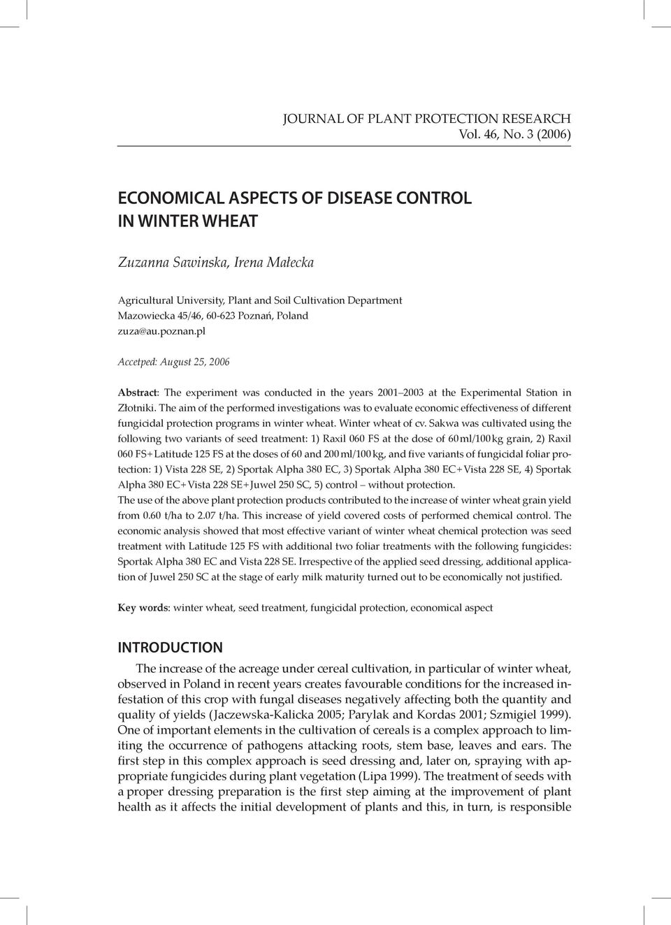 zuza@au.poznan.pl Accetped: August 25, 2006 Abstract: The experiment was conducted in the years 2001 2003 at the Experimental Station in Złotniki.