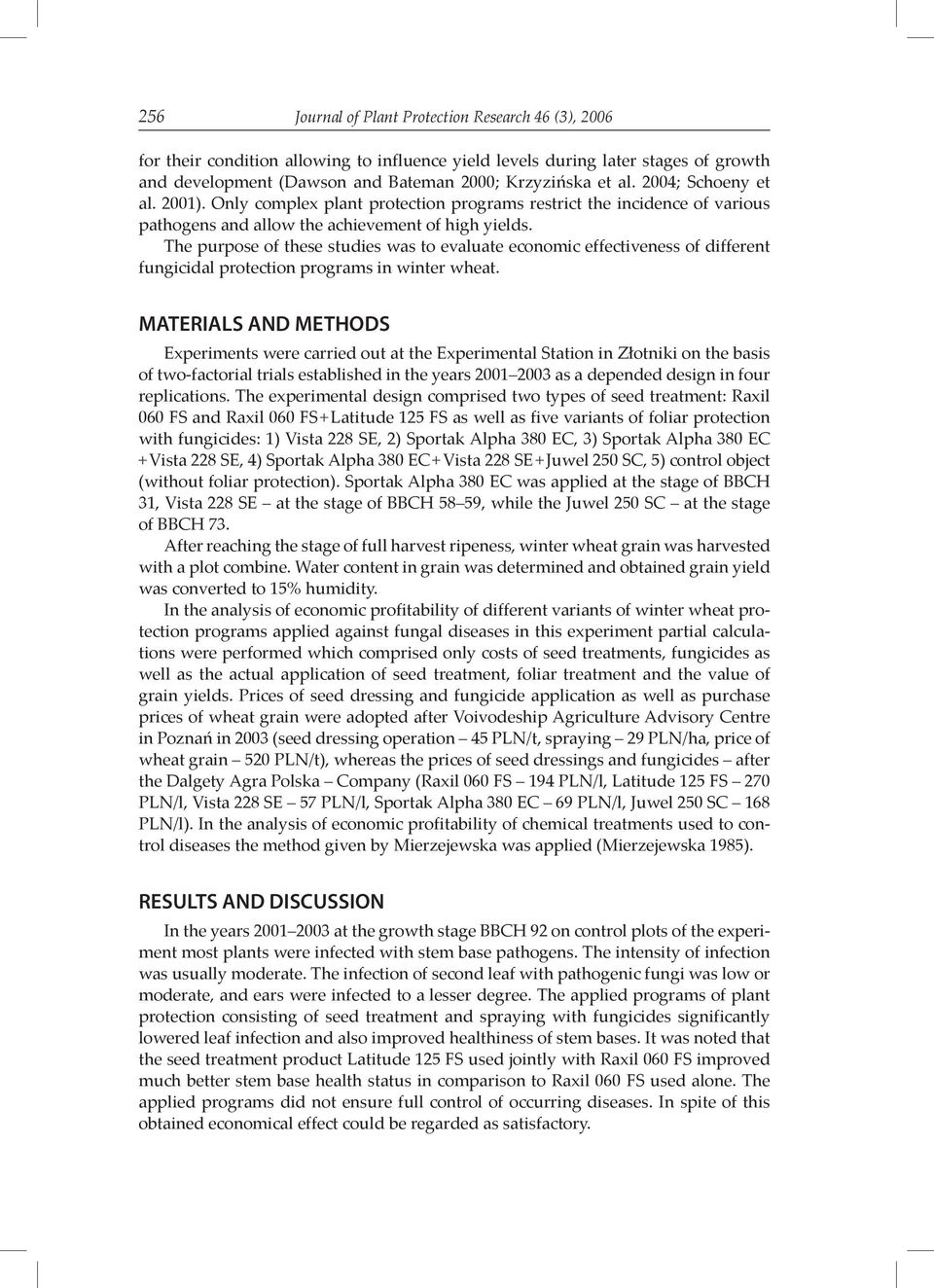 The purpose of these studies was to evaluate economic effectiveness of different fungicidal protection programs in winter wheat.