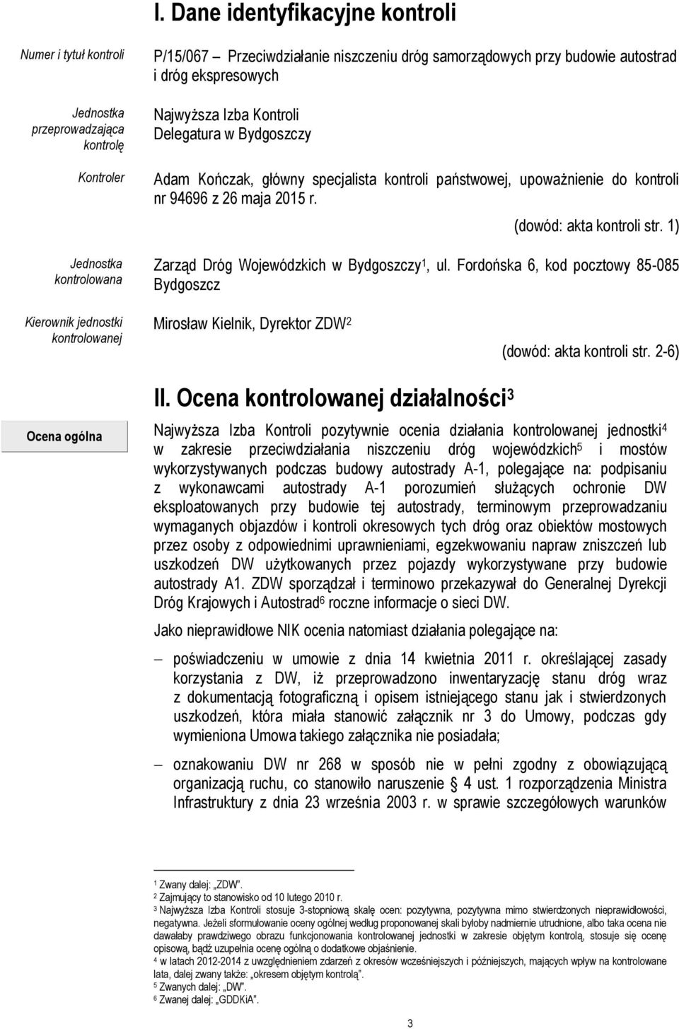 (dowód: akta kontroli str. 1) Zarząd Dróg Wojewódzkich w Bydgoszczy 1, ul.