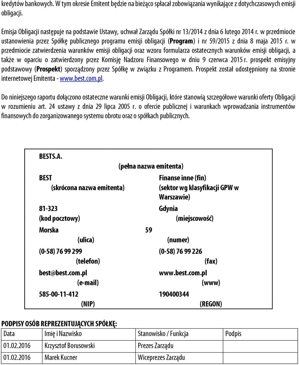 w przedmiocie ustanowienia przez Spółkę publicznego programu emisji obligacji (Program) i nr 59/2015 z dnia 8 maja 2015 r.