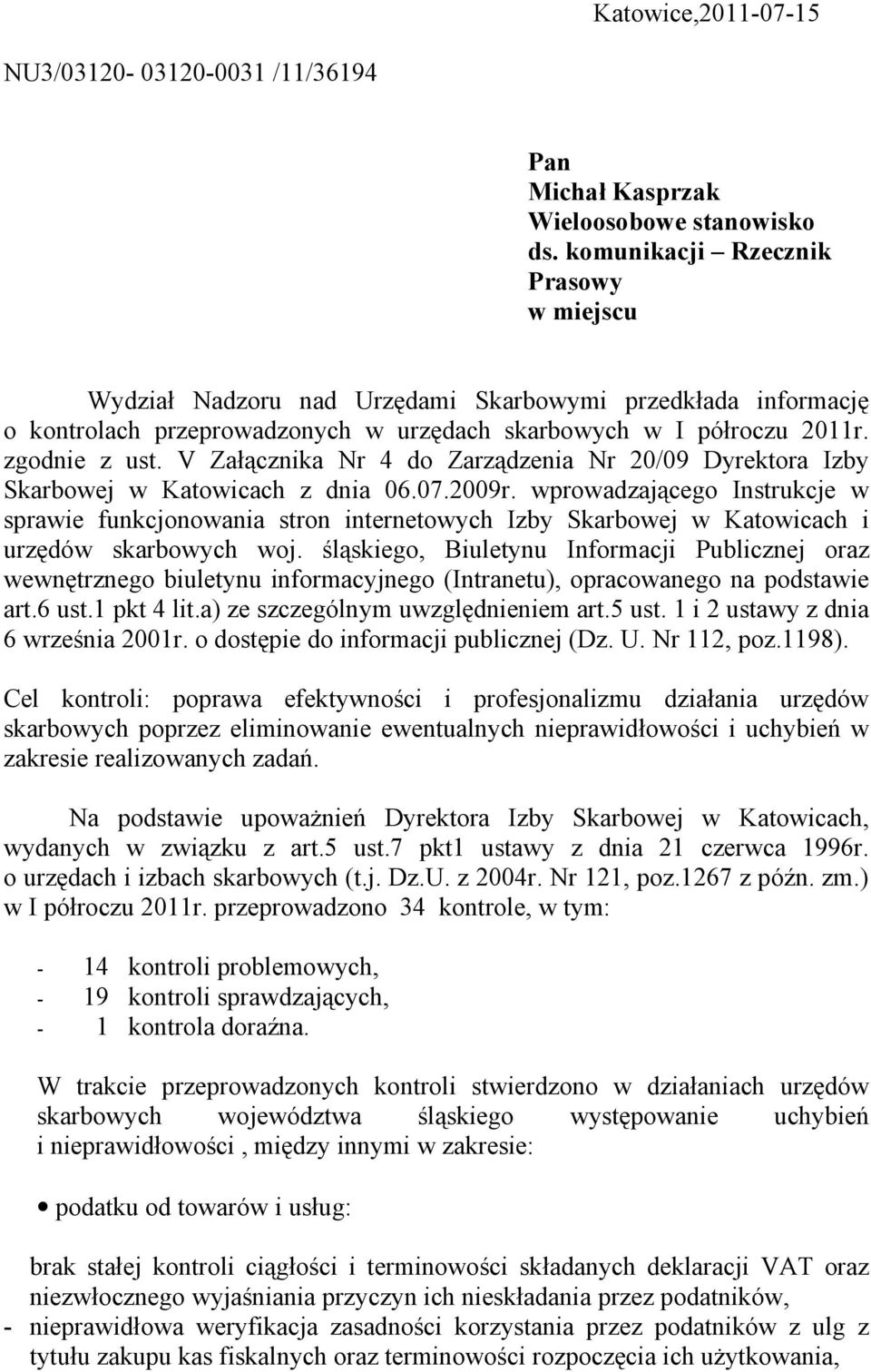V Załącznika Nr 4 do Zarządzenia Nr 20/09 Dyrektora Izby Skarbowej w Katowicach z dnia 06.07.2009r.