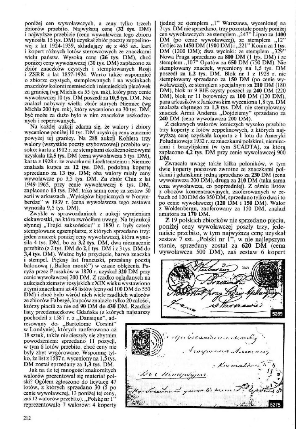 DM), choć poniżej ceny wywoławczej (30 tys. DM) zapłacono za zbiór znaczków czystych i stemplowanych Rosji i ZSRR z lat 1857-1924. Warto tak.