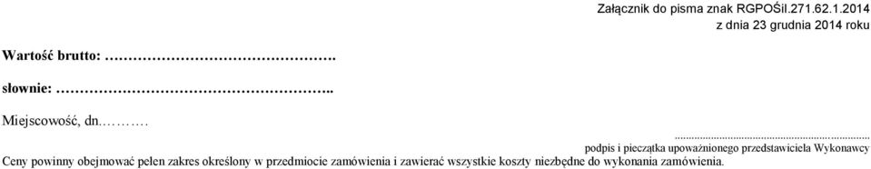 Wykonawcy Ceny powinny obejmować pełen zakres określony w