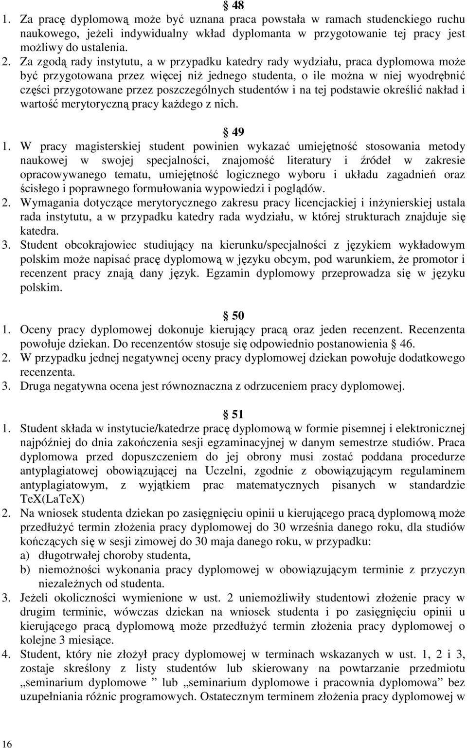 poszczególnych studentów i na tej podstawie określić nakład i wartość merytoryczną pracy każdego z nich. 49 1.