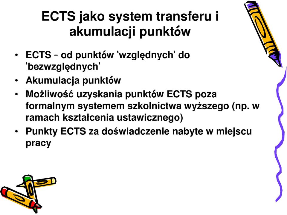 punktów ECTS poza formalnym systemem szkolnictwa wyŝszego (np.