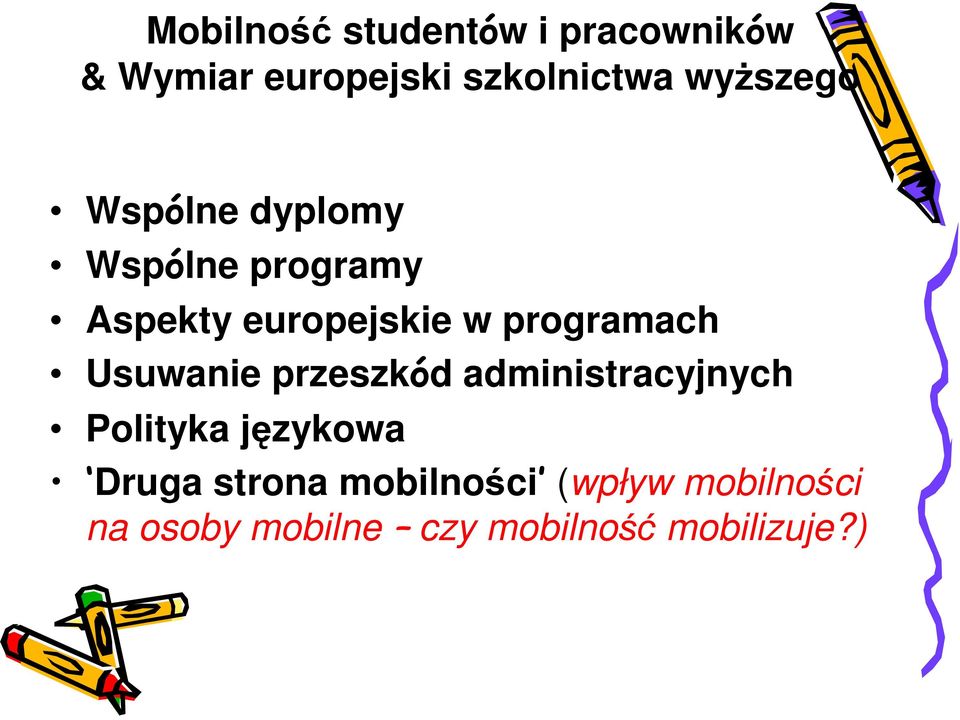 programach Usuwanie przeszkód administracyjnych Polityka językowa